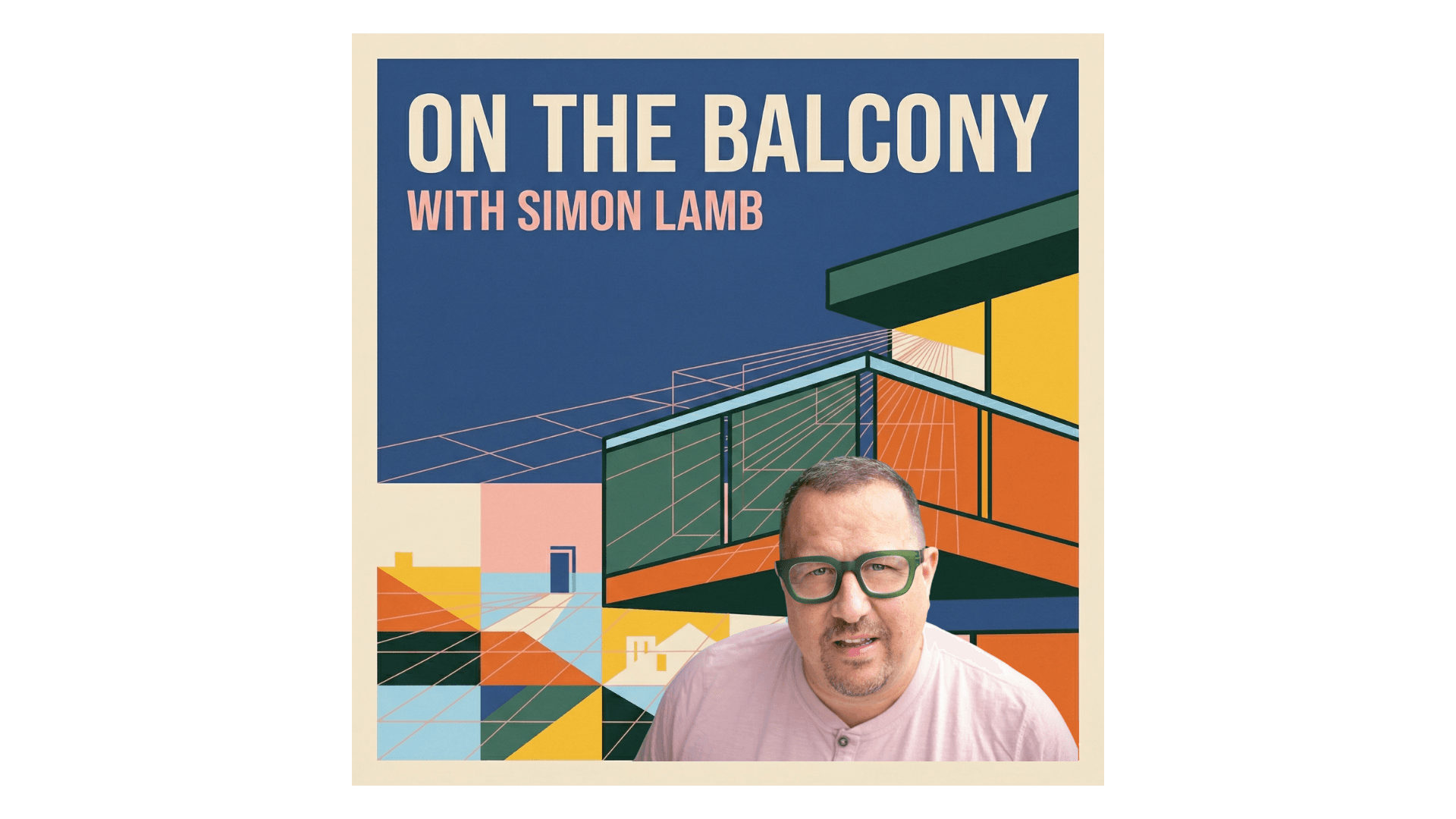On The Balcony with Simon Lamb