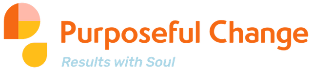 Purposeful Change — Results with Soul